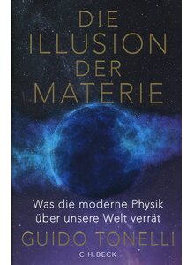 DIE ILLUSION DER MATERIE - GUIDO TONELLI