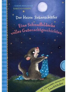 DER KLEINE SIEBENSCHLFER: EINE SCHNUFFELDECKE VOLLER GUTENACHTGESCHICHTEN -