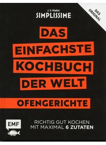 OFENGERICHTE - DAS EINFACHSTE KOCHBUCH DER WELT J.-F. MALLET