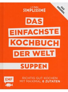 SUPPEN - DAS EINFACHSTE KOCH- BUCH DER WELT - J.-F. MALLET