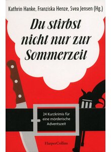 Auf diesem Bild sehen Sie das Produktbild fr DU STIRBST NICHT NUR ZUR SOMMERZEIT - HANKE/HENZE/JENSE