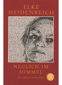NEULICH IM HIMMEL - ELKE HEIDENREICH