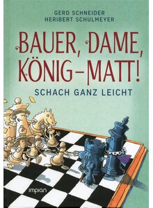BAUER, DAME, KNIG - MATT! - SCHNEIDER/SCHULMEYER