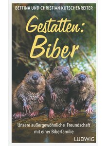 Produktbild fr 'GESTATTEN: BIBER - BETTINA UND CHRISTIAN KUTSCHENREITER'