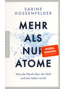 MEHR ALS NUR ATOME - SABINE HOSSENFELDER