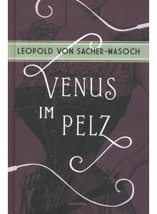 VENUS IM PELZ - LEOPOLD VON SACHER-MASOCH