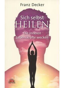 Auf diesem Bild sehen Sie das Produktbild f�r SICH SELBST HEILEN - FRANZ DECKER