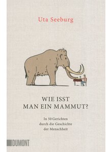 Produktbild fr 'WIE ISST MAN EIN MAMMUT? - UTA SEEBURG'