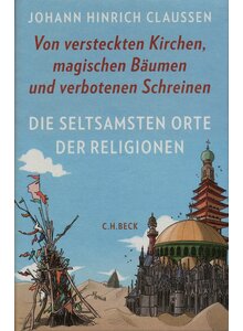 Produktbild fr 'DIE SELTSAMSTEN ORTE DER RELIGIONEN - JOHANN HINRICH CLAUSSEN'