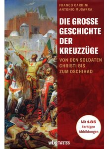 DIE GROSSE GESCHICHTE DER KREUZZGE - CARDINI/MUSARRA