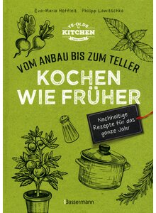 Auf diesem Bild sehen Sie das Produktbild fr KOCHEN WIE FRHER - VOM ANBAU BIS ZUM TELLER - HOFFLEIT/LAWITSCHKA