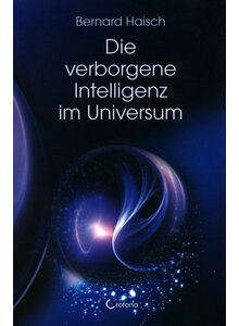 DIE VERBORGENE INTELLIGENZ IM UNIVERSUM - BERNARD HAISCH