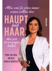 ALLES, WAS SIE SCHON IMMER WISSEN WOLLTEN BER HAUPT UND HAAR - NATALIE GARCIA BARTELS