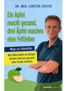 Auf diesem Bild sehen Sie das Produktbild fr EIN APFEL MACHT GESUND, DREI PFEL MACHEN EINE FETTLEBER - CARSTEN LEKUTAT