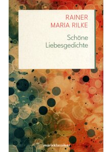 RILKE-SCHNE LIEBESGEDICHTE - RAINER MARIA RILKE
