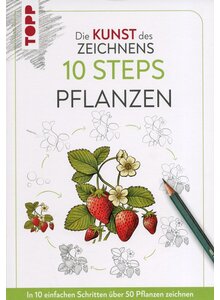 DIE KUNST DES ZEICHNENS: 10 STEPS PFLANZEN - JUSTINE LECOUFFE