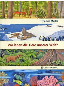 WO LEBEN DIE TIERE UNSERER WELT? - THOMAS MLLER
