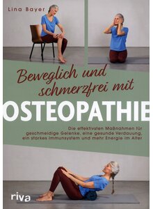 Auf diesem Bild sehen Sie das Produktbild fr BEWEGLICH UND SCHMERZFREI MIT OSTEOPATHIE - LINA BAYER