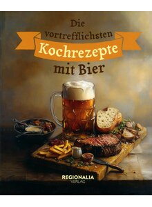 DIE VORTREFFLICHSTEN KOCH- REZEPTE MIT BIER -