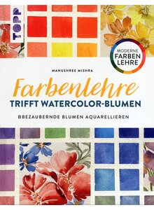 Auf diesem Bild sehen Sie das Produktbild fr FARBENLEHRE TRIFFT WATERCOLOR- BLUMEN - MANUSHREE MISHRA
