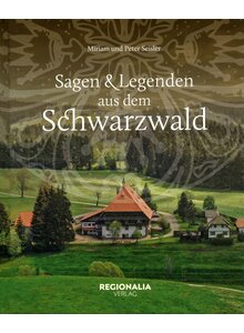 Auf diesem Bild sehen Sie das Produktbild fr SAGEN & LEGENDEN AUS DEM SCHWARZWALD - MIRIAM UND PETER SEISLER