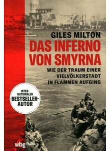 Auf diesem Bild sehen Sie das Produktbild f�r DAS INFERNO VON SMYRNA - GILES MILTON