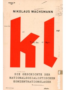 Auf diesem Bild sehen Sie das Produktbild f�r KL - DIE GESCHICHTE DER NATIO- NALSOZIALISTISCHEN KONZEN- TRATIONSLAGER - N. WACHSMANN