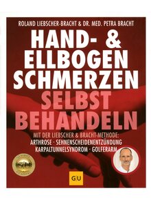 HAND- & ELLBOGEN - SCHMERZEN SELBST BEHANDELN - LIEBSCHER-BRACHT/BRACHT