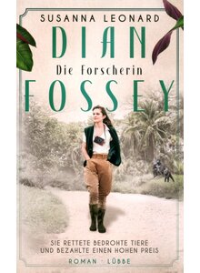 Auf diesem Bild sehen Sie das Produktbild f�r DIE FORSCHERIN-DIAN FOSSEY - SUSANNA LEONARD