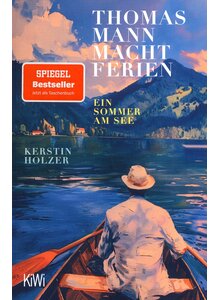 THOMAS MANN MACHT FERIEN - KERSTIN HOLZER