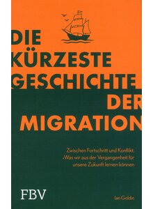Auf diesem Bild sehen Sie das Produktbild f�r DIE K�RZESTE GESCHICHTE DER MIGRATION - IAN GOLDIN