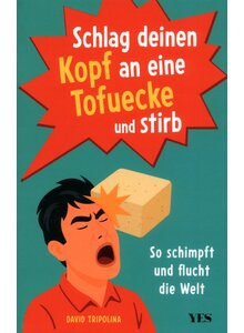 Auf diesem Bild sehen Sie das Produktbild f�r SCHLAG DEINEN KOPF AN EINE TOFUECKE UND STIRB - DAVID TRIPOLINA