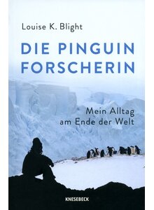 Auf diesem Bild sehen Sie das Produktbild f�r DIE PINGUIN-FORSCHERIN - LOUISE K. BLIGHT
