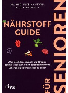 Auf diesem Bild sehen Sie das Produktbild f�r N�HRSTOFF-GUIDE F�R SENIOREN - ELKE UND ALICIA MANTWILL