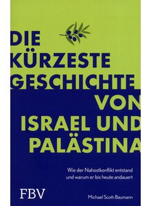 DIE K�RZESTE GESCHICHTE VON ISRAEL UND PAL�STINA - MICHAEL SCOTT-BAUMANN