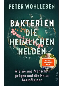 Auf diesem Bild sehen Sie das Produktbild f�r BAKTERIEN - DIE HEIMLICHEN HELDEN - PETER WOHLLEBEN WIE SIE UNS MENSCHEN PR�GEN UN
