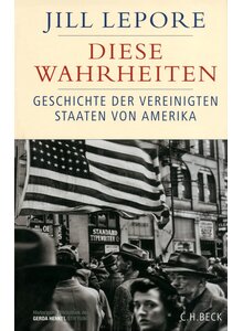 DIESE WAHRHEITEN - JILL LEPORE