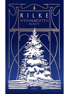 WEIHNACHTEN NAHT - RAINER MARIA RILKE