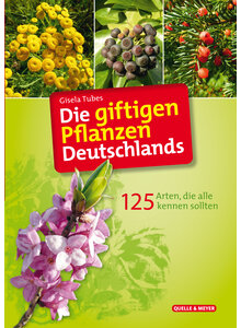 Auf diesem Bild sehen Sie das Produktbild f�r DIE GIFTIGEN PFLANZEN DEUTSCHLANDS - GISELA TUBES