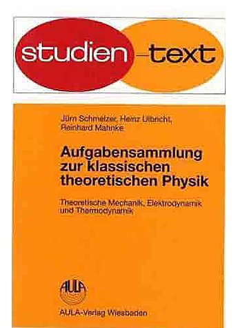 SCHMELZER, AUFGABENSAMMLUNG ZUR KLASS. THEORET. PHYSIK (315-00896)