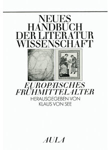 EUROPÄISCHES FRÜHMITTELALTER - NEUES HANDBUCH DER LITERATUR- WISSENSCHAFT - VON SEE (HRSG.)