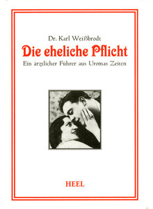 DIE EHELICHE PFLICHT - KARL WEIBRODT