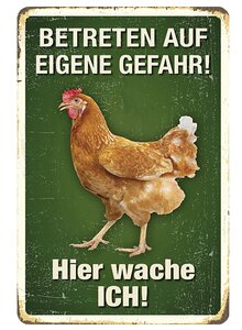 BLECHSCHILD HUHN - HIER WACHE ICH!